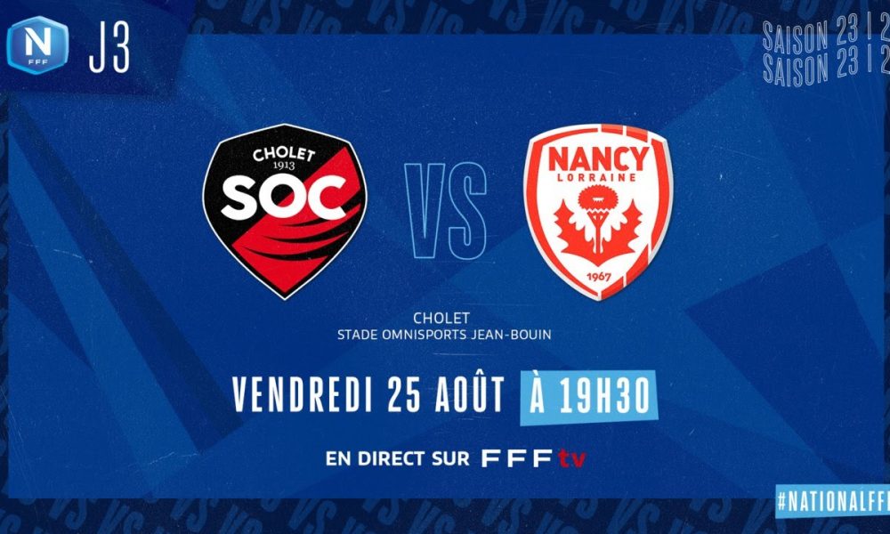 J3 I SO Cholet AS Nancy Lorraine 0 2 le résumé I National FFF 2023