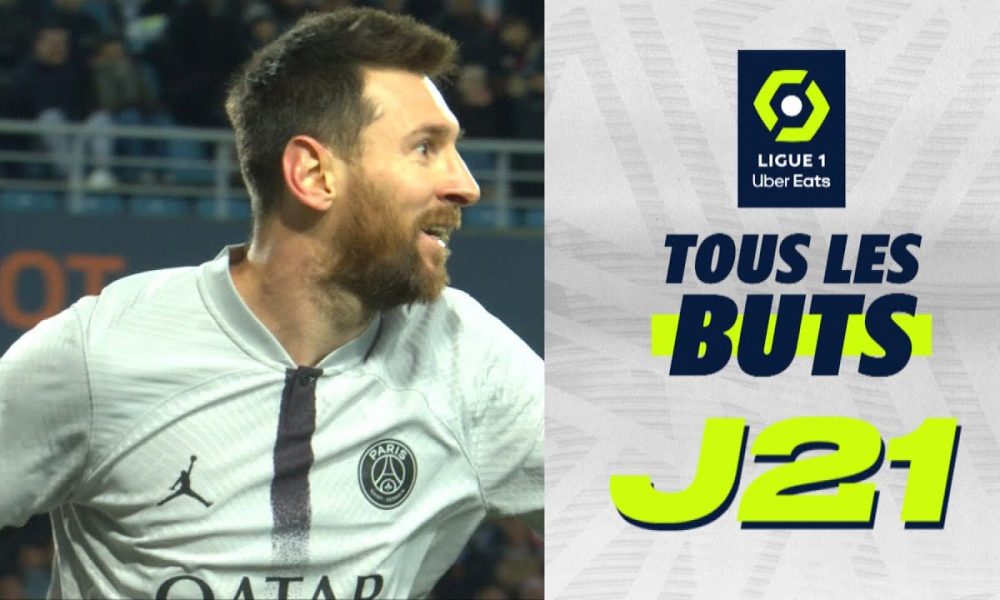 Tous Les Buts De La 21ème Journée Ligue 1 Uber Eats 2022 2023